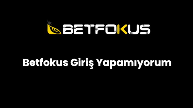 betfokus giris yapamiyorum 156