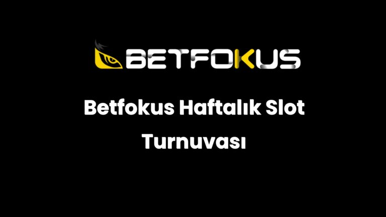 betfokus haftalik slot turnuvasi 136