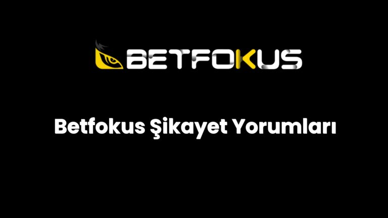 betfokus sikayet yorumlari 150
