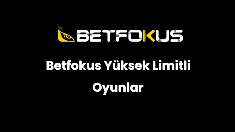betfokus yuksek limitli oyunlar 160